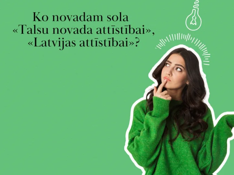 Ko novadam sola «Talsu novada attīstībai», «Latvijas attīstībai» ?